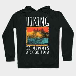 Hiking Is always a good idea Hoodie